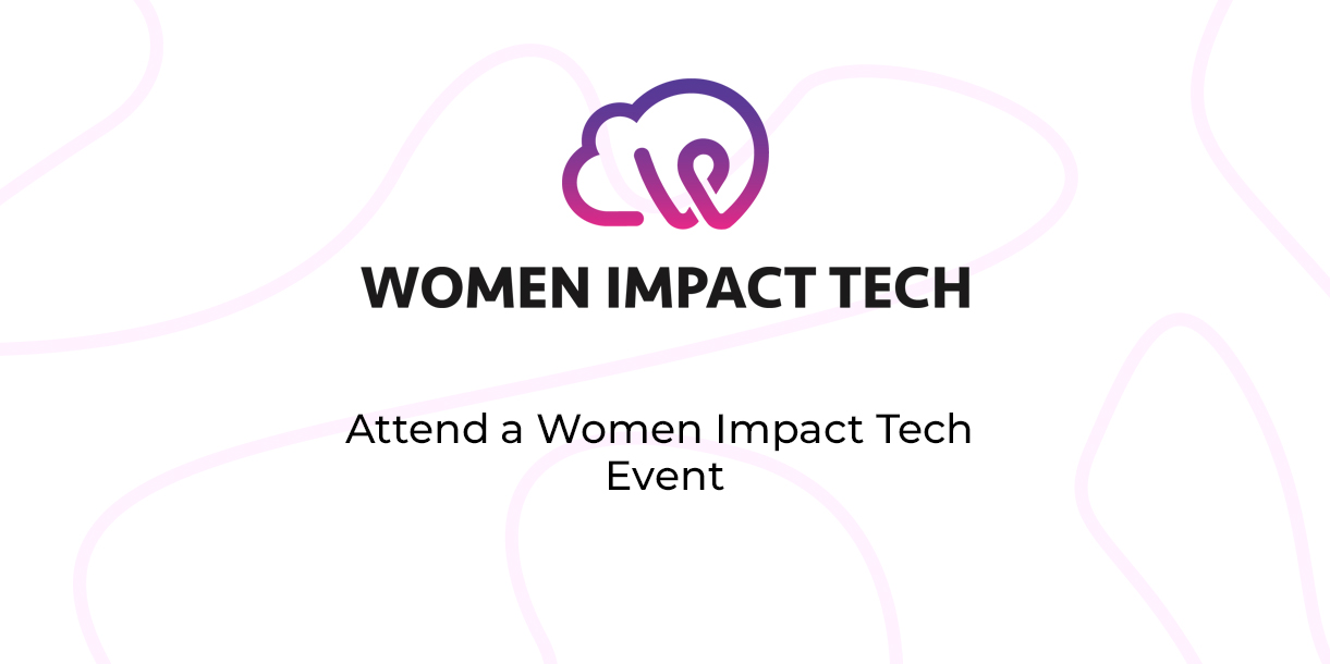 Attend a Women Impact Tech Event
